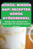 Grg Minden Napi Receptek Grg Gykerekkel