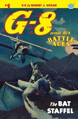 G-8 and His Battle Aces #1: The Bat Staffel - Hogan, Robert J