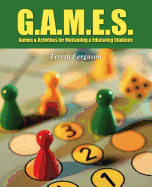 G.A.M.E.S.: Games & Activities for Motivating & Educating Students