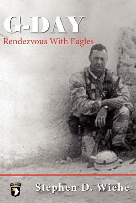 G-DAY Rendezvous With Eagles - Wiehe, Stephen Douglas