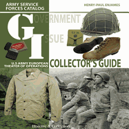 G.I. Collectors Guide: Army Service Forces Catalog: US Army European Theater of Operations