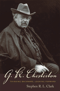 G. K. Chesterton: Thinking Backward, Looking Forward