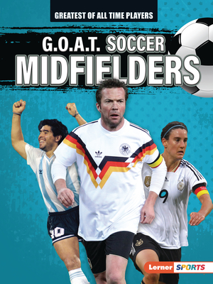G.O.A.T. Soccer Midfielders - Lowe, Alexander