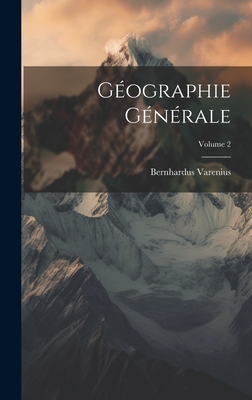 G?ographie G?n?rale; Volume 2 - Varenius, Bernhardus