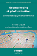 G?omarketing et g?olocalisation: Un marketing spatial dynamique