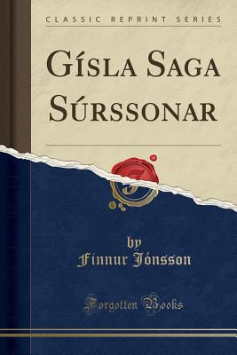 G?sla Saga Srssonar (Classic Reprint) - J?nsson, Finnur