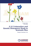 G X E Interaction and Genetic Divergence Study in Aromatic Rice