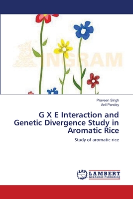 G X E Interaction and Genetic Divergence Study in Aromatic Rice - Singh, Praveen, and Pandey, Anil