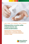 Gabapentina reverte colite independente dos endocanabino?des