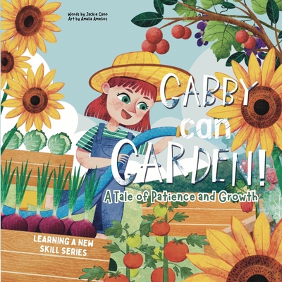 Gabby can Garden: A tale of patience and growth - Cano, Jackie