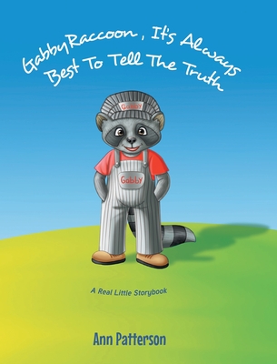 Gabby Raccoon: It's Always Best to Tell the Truth - Patterson, Ann