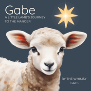 Gabe: A Little Lamb's Journey to the Manger