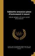 Gabinetto Armonico Pieno D'Instromenti Ti Sonori: Indicati, Spiegati, E Di Nuovo Corretti Ed Accresciuti