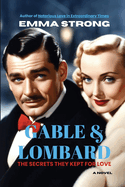 Gable & Lombard: The Secrets They Kept for Love