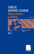 Gabler Kompakt-Lexikon Unternehmensgrndung: 2000 Begriffe Nachschlagen, Verstehen, Anwenden