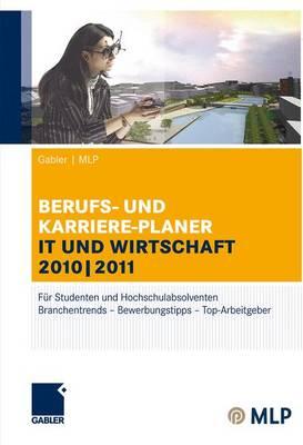 Gabler - Mlp Berufs- Und Karriere-Planer It Und Wirtschaft 2010 - 2011: Fur Studenten Und Hochschulabsolventen - Zwick, Volker, and Zwick, Marion, and Pohl, Elke