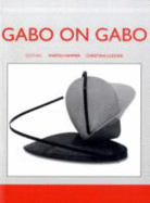 Gabo on Gabo: Texts and Interviews - Hammer, Martin (Editor)