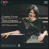 Gabriel Faur: Nocturnes - Sally Pinkas (speech/speaker/speaking part); Sally Pinkas (piano)