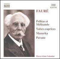 Gabriel Faur: Pellas et Mlisande; Valses-caprices; Mazurka; Pavane - Pierre-Alain Volondat (piano)