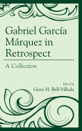Gabriel Garcia Marquez in Retrospect: A Collection