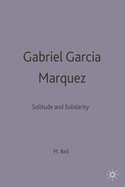 Gabriel Garcia Marquez: Solitude and Solidarity