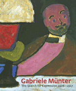 Gabriele Munter: The Search for Expression 1906-1917