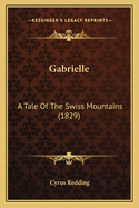 Gabrielle: A Tale of the Swiss Mountains (1829)