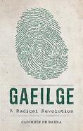 Gaeilge: A Radical Revolution