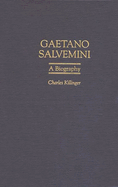 Gaetano Salvemini: A Biography