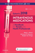 Gahart's 2018 Intravenous Medications: A Handbook for Nurses and Health Professionals