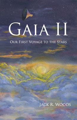 Gaia II: Our First Voyage to the Stars - Woods, Jack R