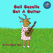 Gail Gazelle Got a Guitar