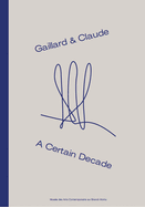 Gaillard & Claude: A Certain Decade