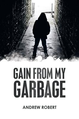 Gain from My Garbage - Robert, Andrew