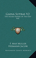 Gaina Sutras V2: The Sacred Books of the East V45 - Muller, F Max (Editor), and Jacobi, Hermann (Translated by)