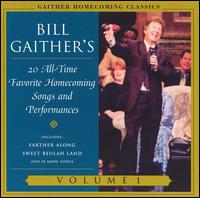 Gaither Homecoming Classics, Vol. 1 - Bill & Gloria Gaither/Homecoming Friends