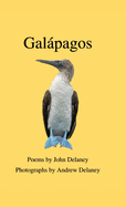 Galpagos: Poems by John Delaney, Photographs by Andrew Delaney