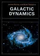 Galactic Dynamics - Binney, James, and Tremaine, Scott