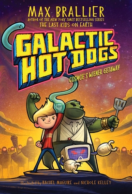 Galactic Hot Dogs 1, 1: Cosmoe's Wiener Getaway - Brallier, Max (Creator)