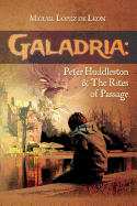 Galadria: Peter Huddleston & the Rites of Passage