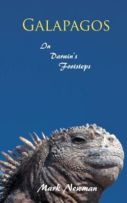 Galapagos: In Darwin's Footsteps - Newman, Mark