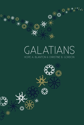 Galatians: At His Feet Studies - Blanton, Hope a, and Gordon, Christine B