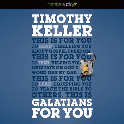 Galatians for You: For Reading, for Feeding, for Leading - Keller, Timothy J, and England, Maurice (Read by)
