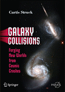 Galaxy Collisions: Forging New Worlds from Cosmic Crashes
