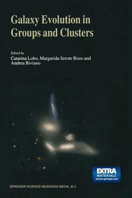 Galaxy Evolution in Groups and Clusters: A Jenam 2002 Workshop Porto, Portugal 3-5 September 2002 - Lobo, Catarina (Editor), and Serote Roos, Margarida (Editor), and Biviano, Andrea (Editor)