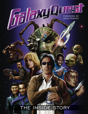 Galaxy Quest: The Inside Story - McAllister, Matt