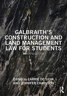 Galbraith's Construction and Land Management Law for Students - de Silva, Carrie (Editor), and Charlson, Jennifer (Editor)