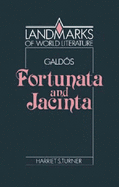 Galds: Fortunata and Jacinta - Turner, Harriet S.