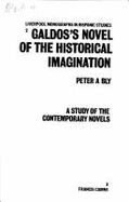 Galdos's Novel of the Historical Imagination: A Study of the Contemporary Novels