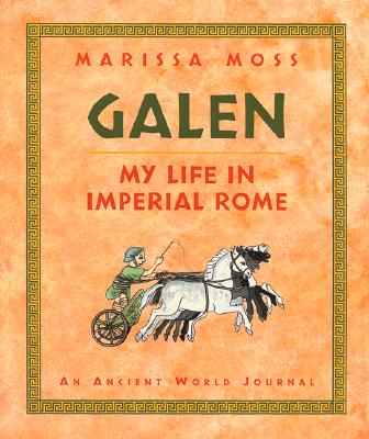 Galen: My Life in Imperial Rome: An Ancient World Journal - Moss, Marissa